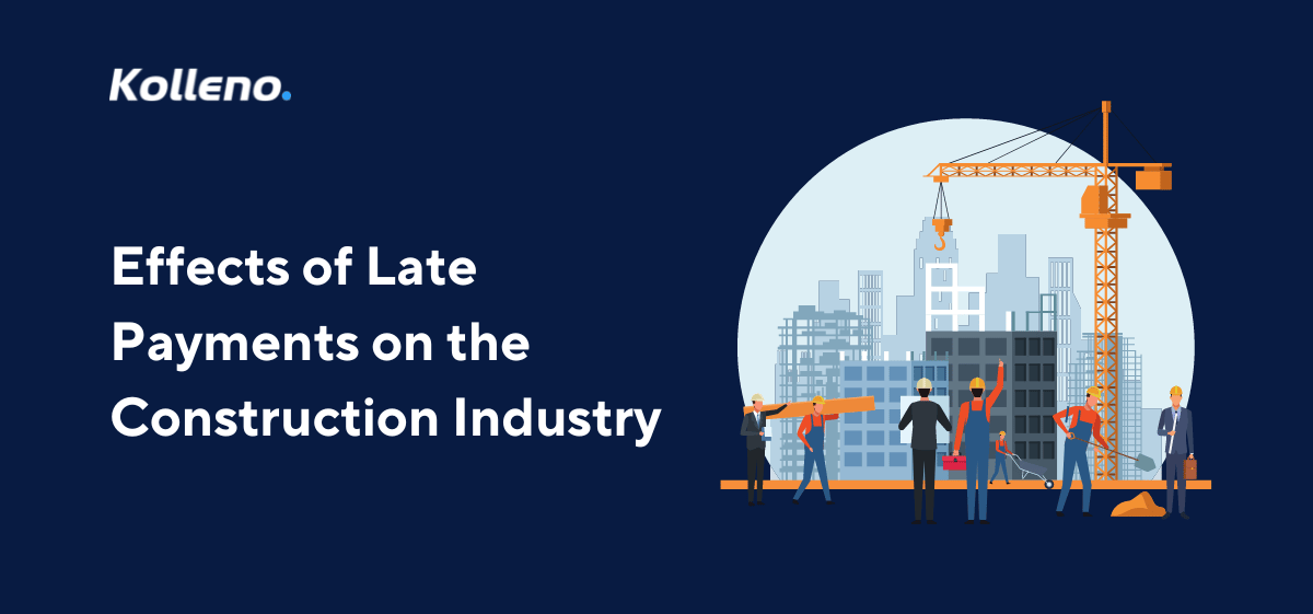 Effects of Late Payments on the Construction Industry