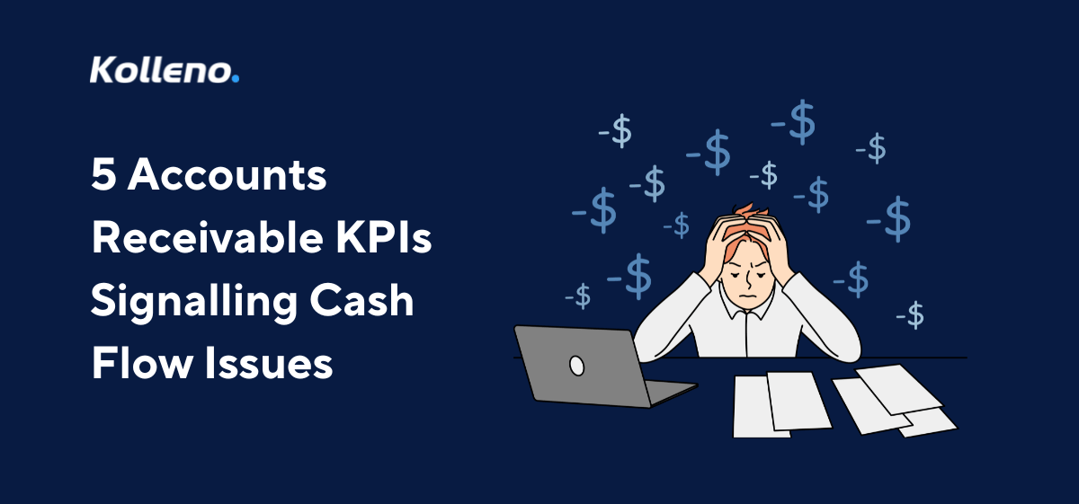 5 Accounts Receivable KPIs Signalling Cash Flow Issues