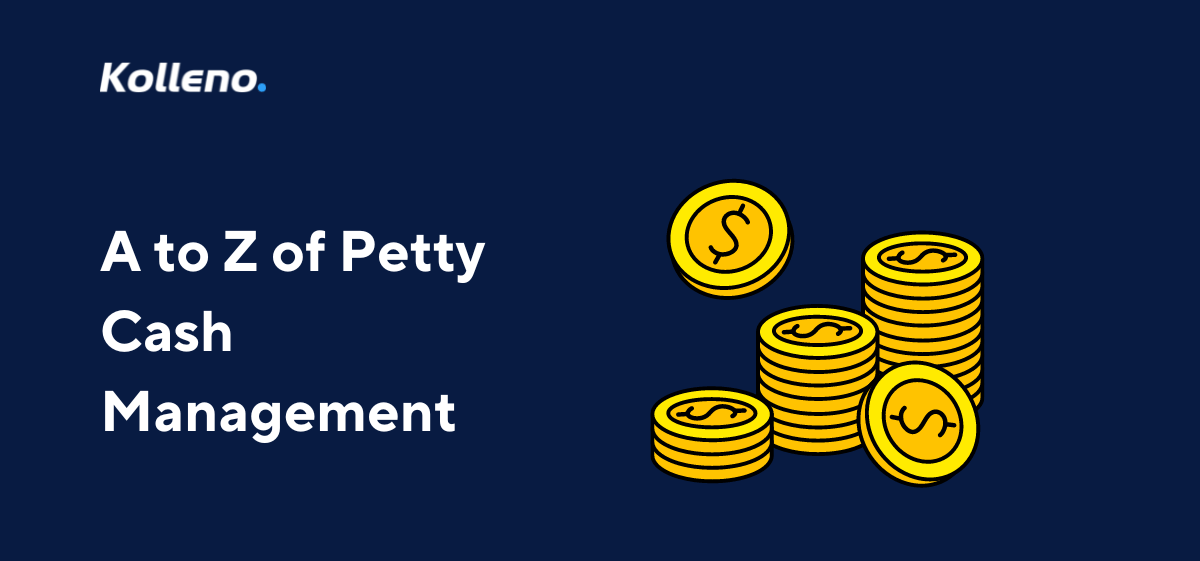 A to Z of Petty Cash Management