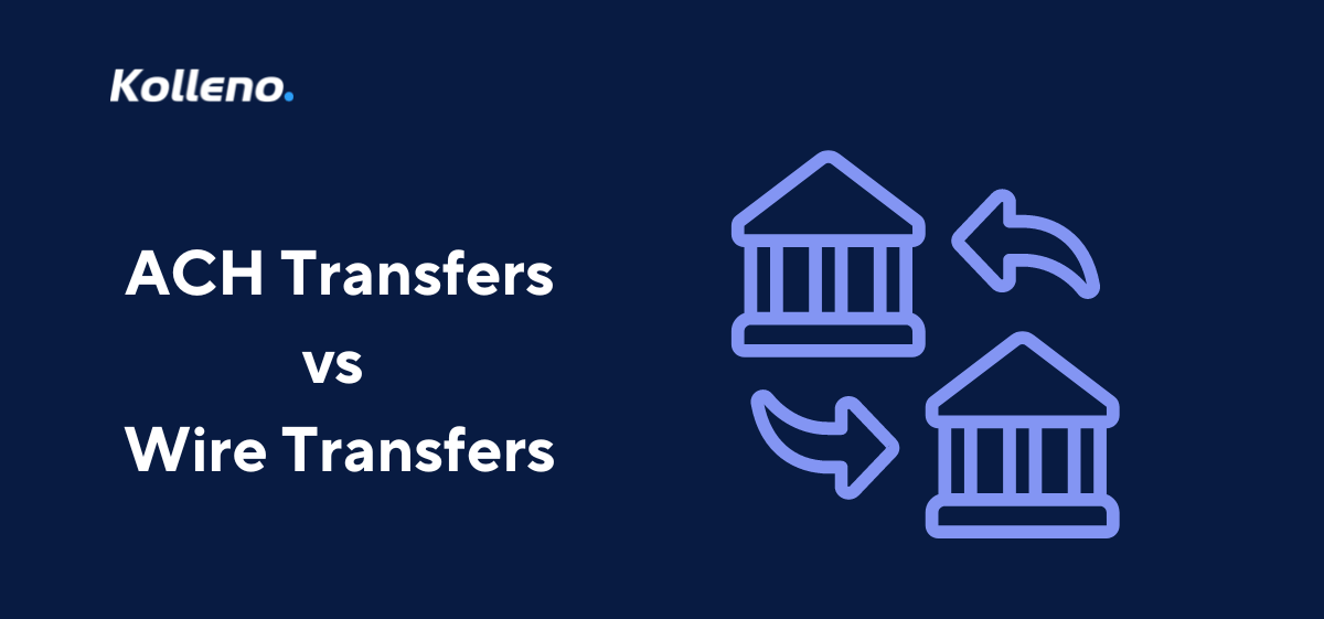 ACH Transfers vs Wire Transfers: Differences Explained