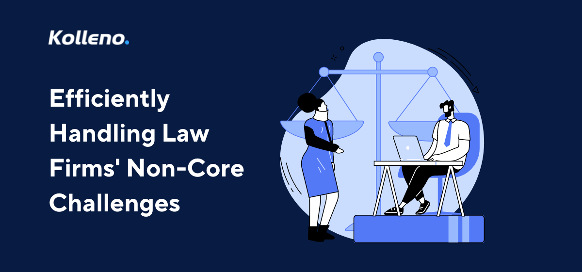 Efficiently Handling Law Firms’ Non-Core Challenges