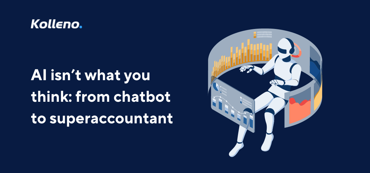 AI isn’t what you think: from chatbot to superaccountant