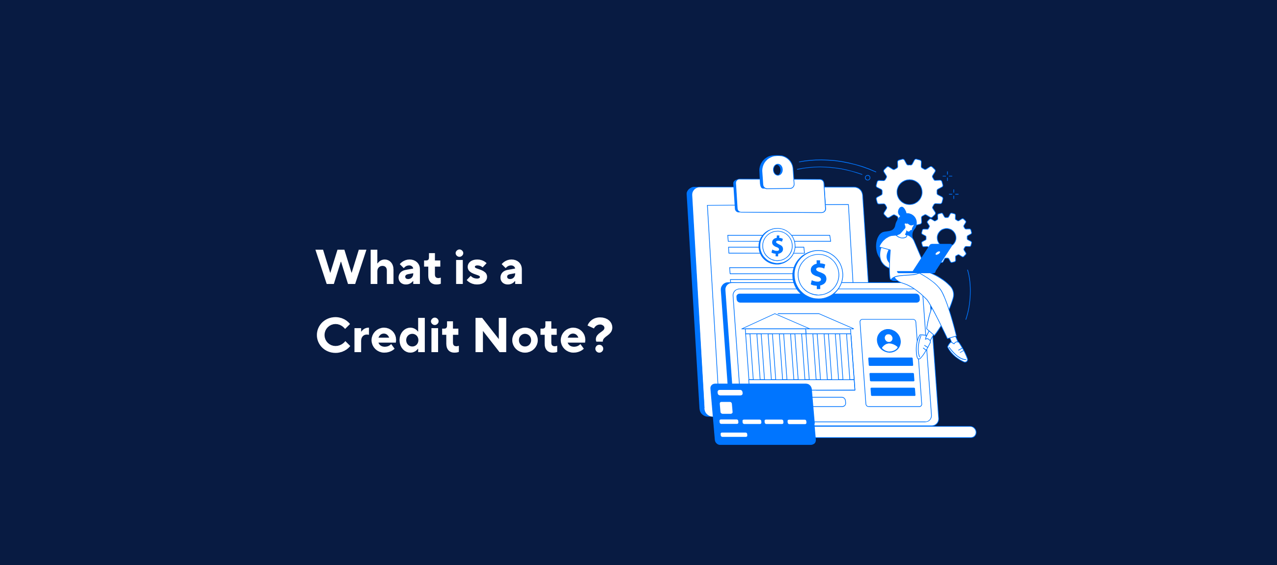 Financial documents and processes, featuring a clipboard, dollar symbols, credit card, and a person working on a laptop, accompanied by the text 'What is a Credit Note?' on a dark blue background