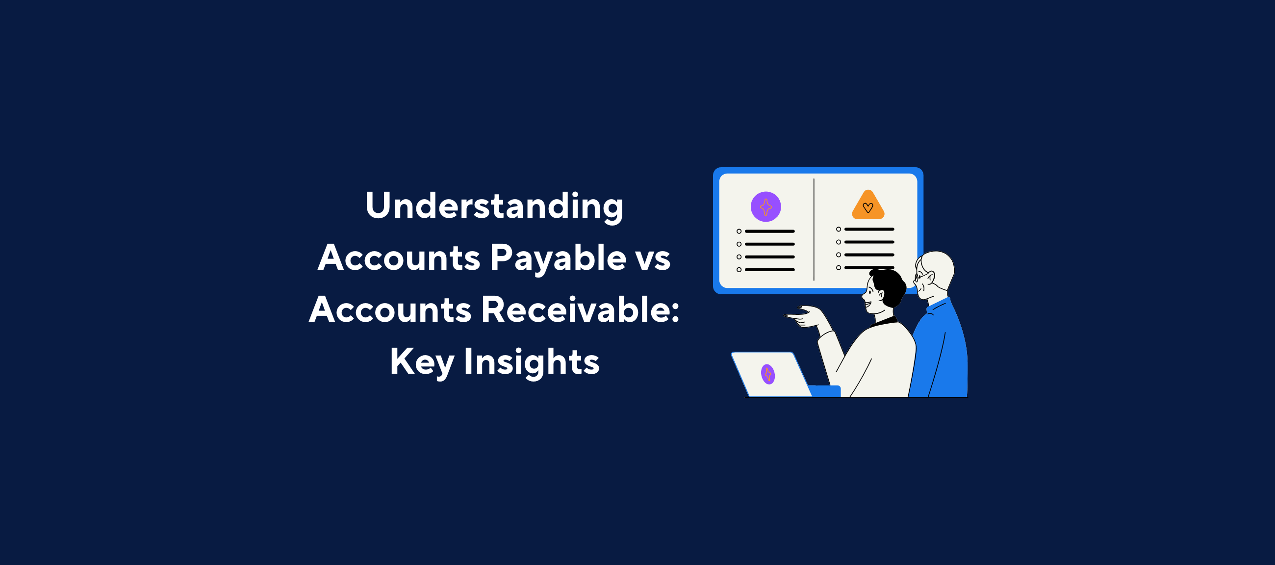 An illustration with the title 'Understanding Accounts Payable vs Accounts Receivable: Key Insights' displayed in white text on a dark blue background. On the right, two people, one pointing towards a presentation screen with icons and lists, symbolizing financial data analysis.