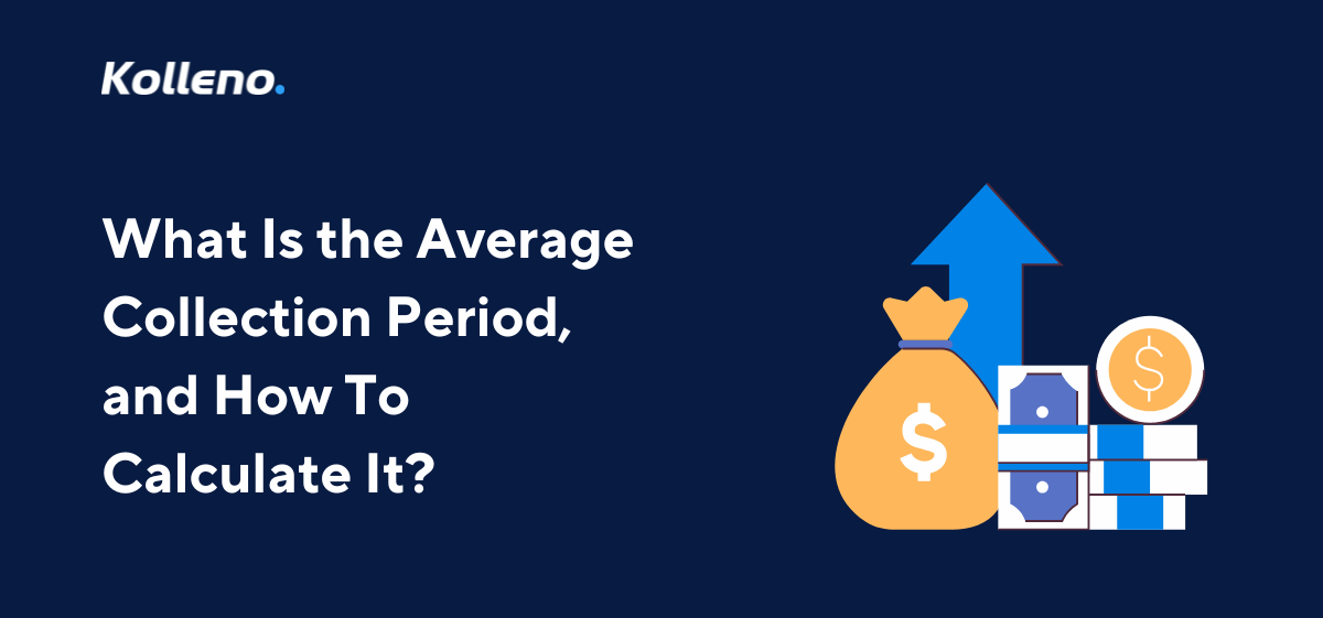 What Is the Average Collection Period, and How To Calculate It?