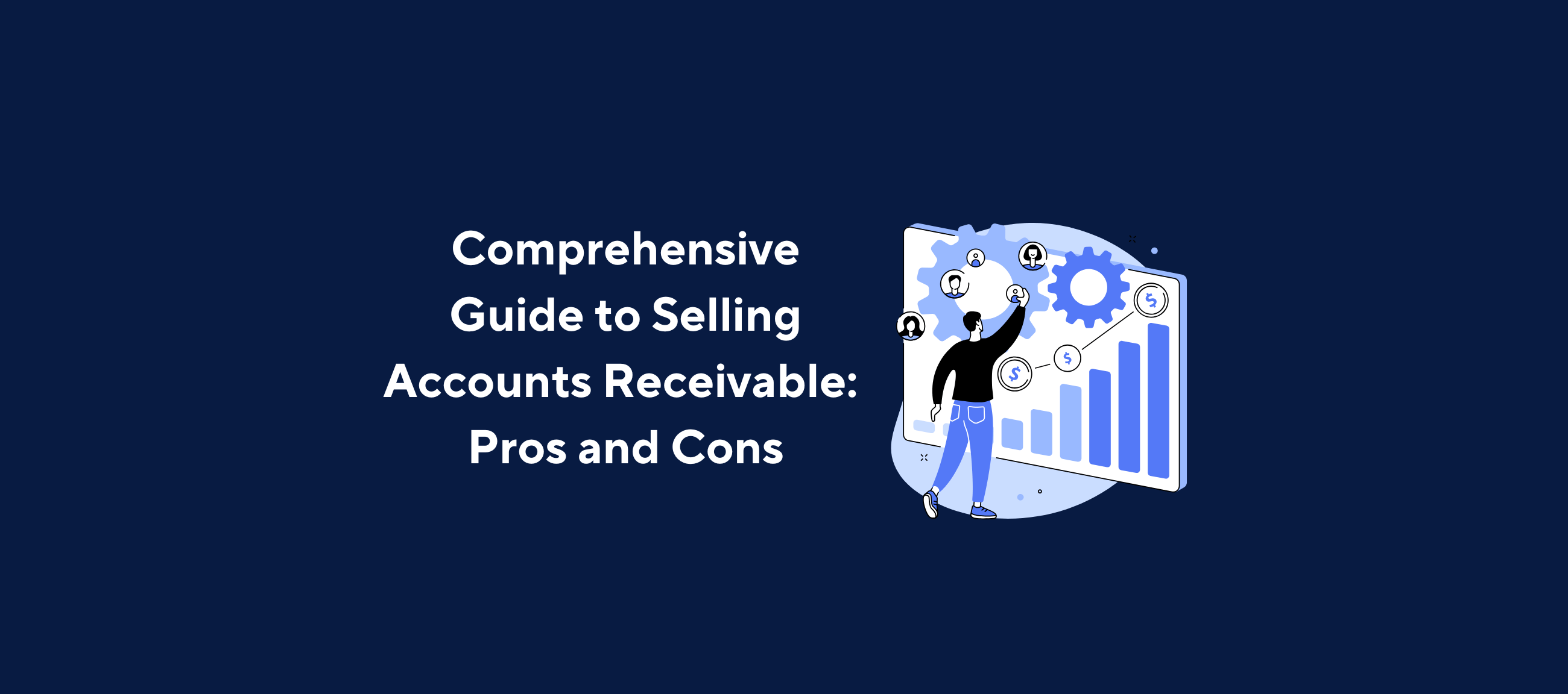 Selling accounts receivable featuring a professional interacting with data charts, gears, and currency symbols; text reads 'Comprehensive Guide to Selling Accounts Receivable: Pros and Cons' on a dark blue background, tailored for finance and business insights.