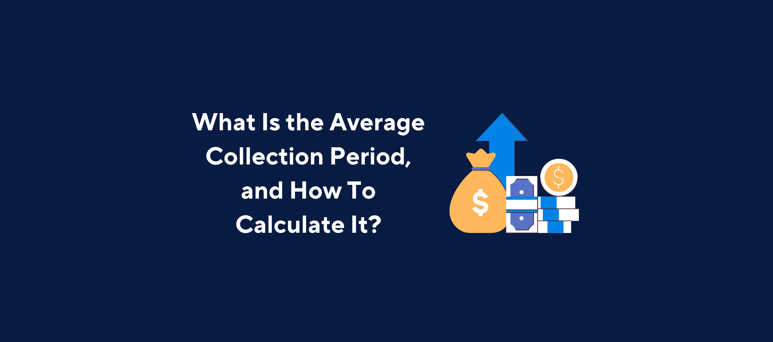 Illustration showing the concept of the average collection period with icons of money bags, coins, and an upward arrow, representing financial growth and cash flow optimization.