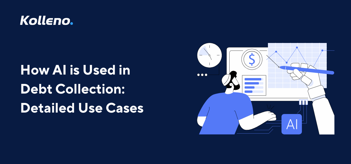 How AI is Used in Debt Collection: Detailed Use Cases