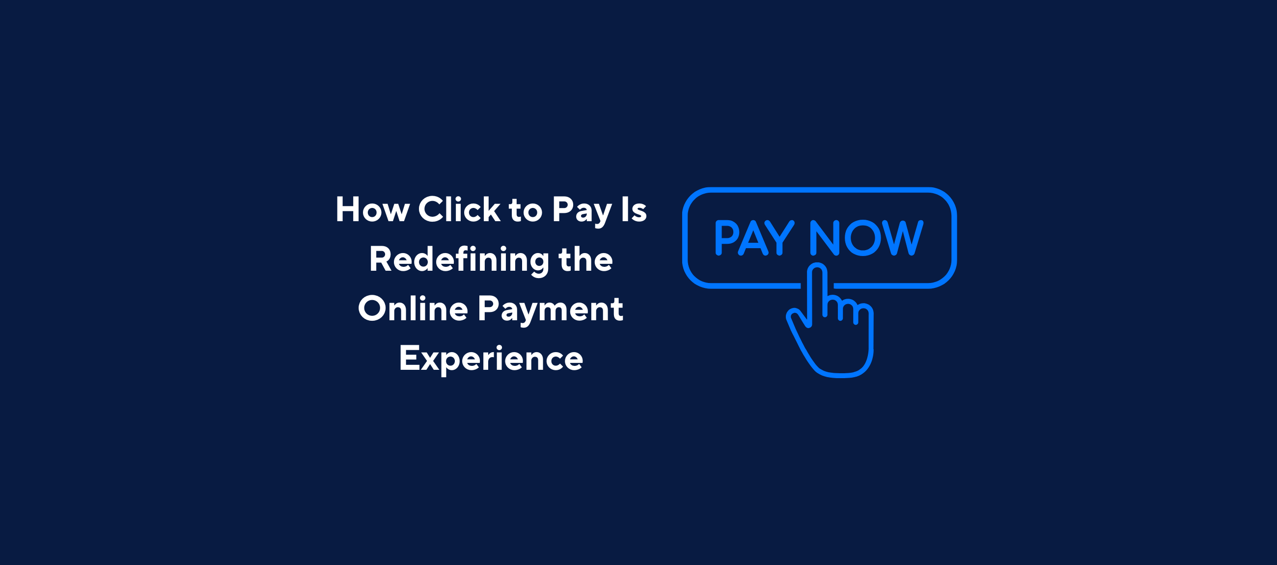 Kolleno's branding featuring the title 'How Click to Pay Is Redefining the Online Payment Experience' alongside an icon of a hand clicking a 'Pay Now' button, symbolizing innovation in digital payment solutions