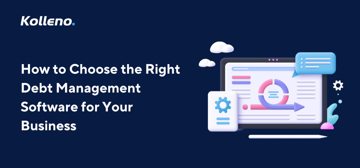 How to Choose the Right Debt Management Software for Your Business